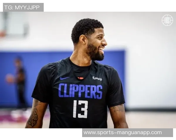 乔治主动申请增加上场时间背部不适依然改善明显状态回暖