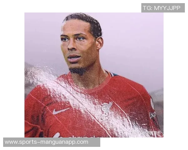 电讯报分析范戴克低迷表现对利物浦困境的深远影响与无奈现实